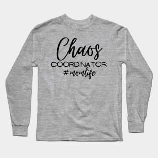 Chaos Coordinator #momlife Long Sleeve T-Shirt